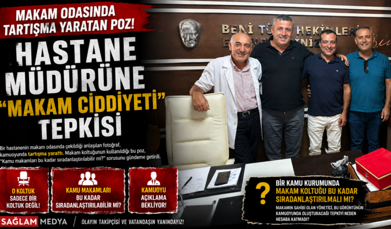 MAKAM ODASINDA TARTIŞMA YARATAN POZ! HASTANE MÜDÜRÜNE “MAKAM CİDDİYETİ” TEPKİSİ